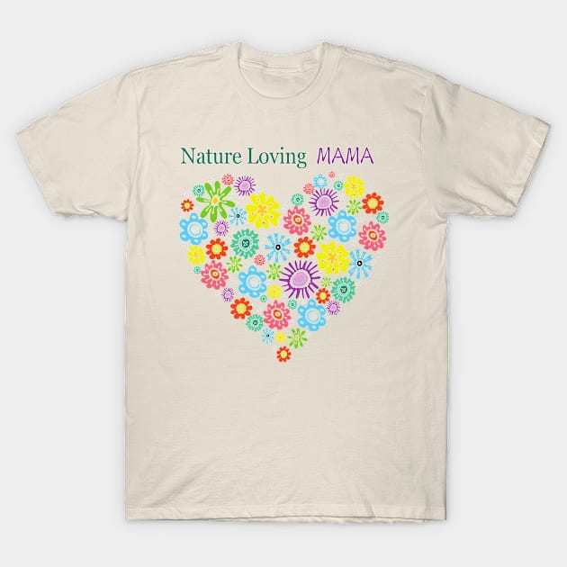 Blooming Love: Nature Loving Mama LOVE HEART flower  Eco mom T-Shirt by KIRBY-Z Studio